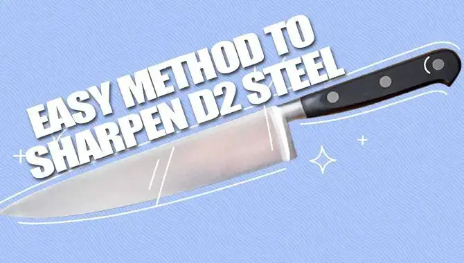 Easy Method To Sharpen D2 Steel