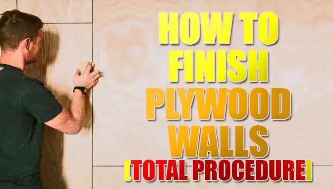 How To Finish Plywood Walls