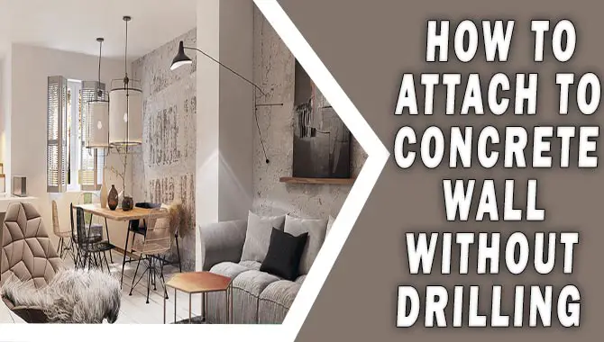 How To Attach To Concrete Wall Without Drilling