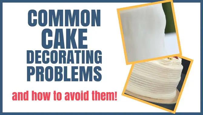 How To Avoid Cake Decorating Problems
