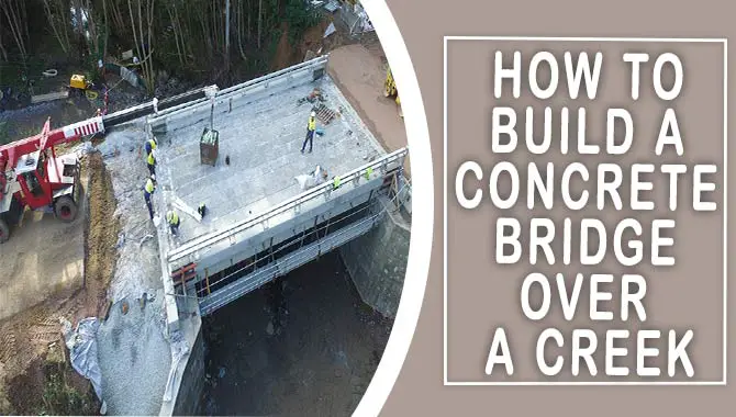 How To Build A Concrete Bridge Over A Creek