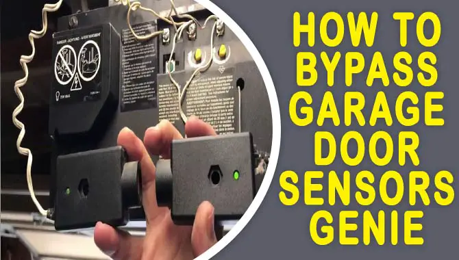 How To Bypass Garage Door Sensors Genie