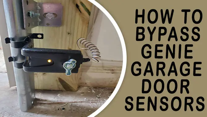 How To Bypass Genie Garage Door Sensors