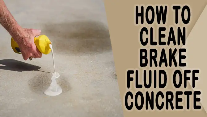 How To Clean Brake Fluid Off Concrete