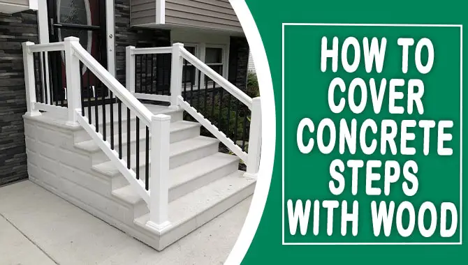 How To Cover Concrete Steps With Wood