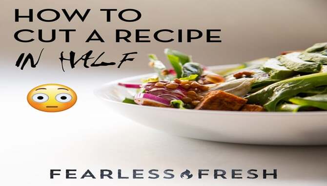 How To Cut A Recipe In Half Without Any Hassle