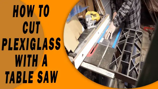 How To Cut Plexiglass With A Table Saw