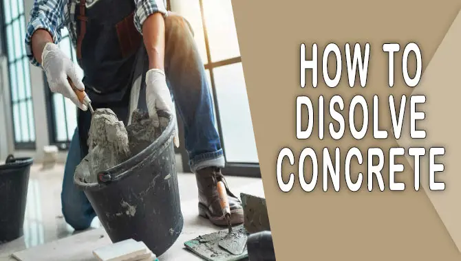 How To Disolve Concrete