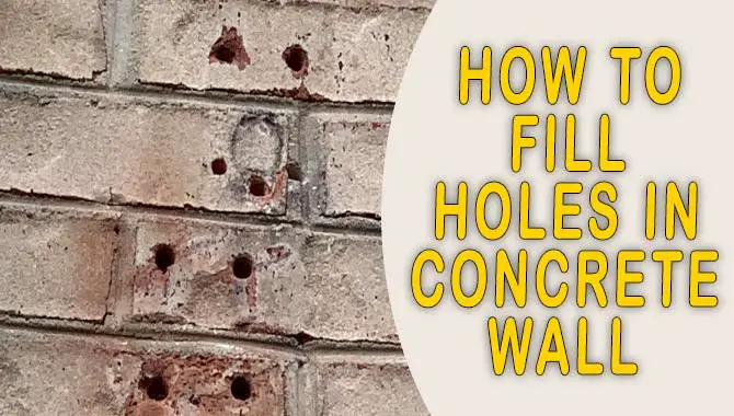 How To Fill Holes In Concrete Wall