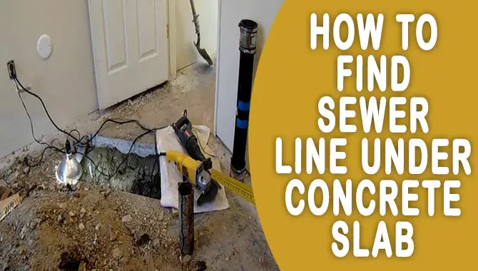 How To Find Sewer Line Under Concrete Slab