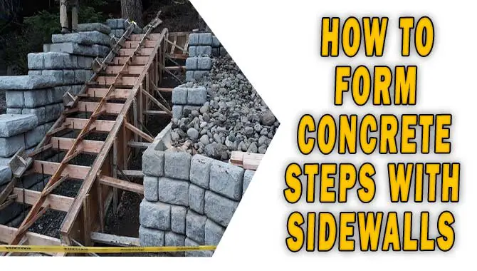 How To Form Concrete Steps With Sidewalls