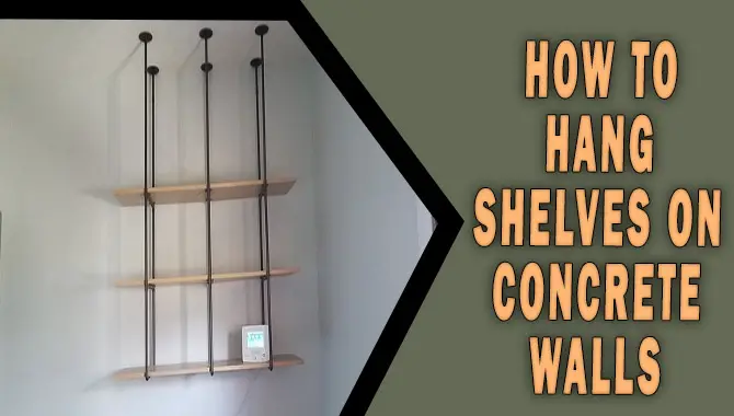 How To Hang Shelves On Concrete Walls
