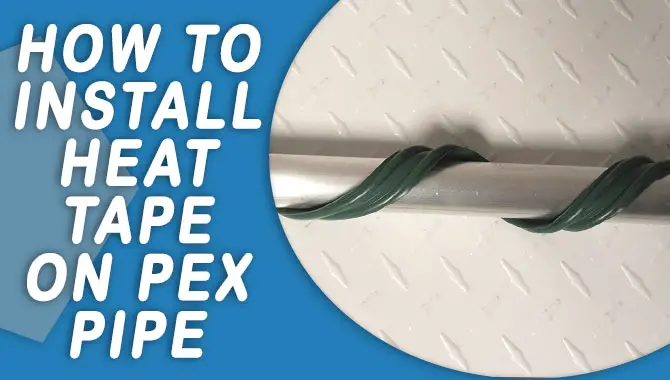 How To Install Heat Tape On Pex Pipe