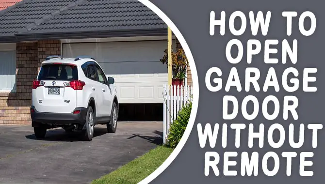 How To Open Garage Door Without Remote
