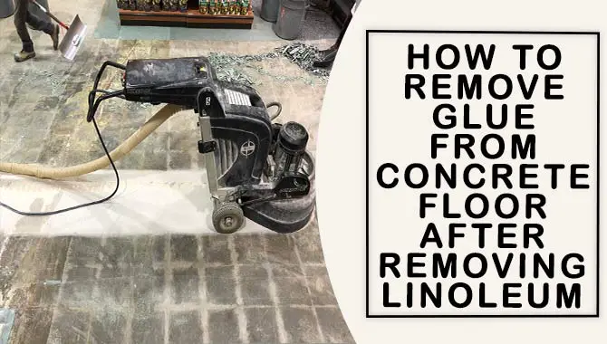 How To Remove Glue From Concrete Floor After Removing Linoleum