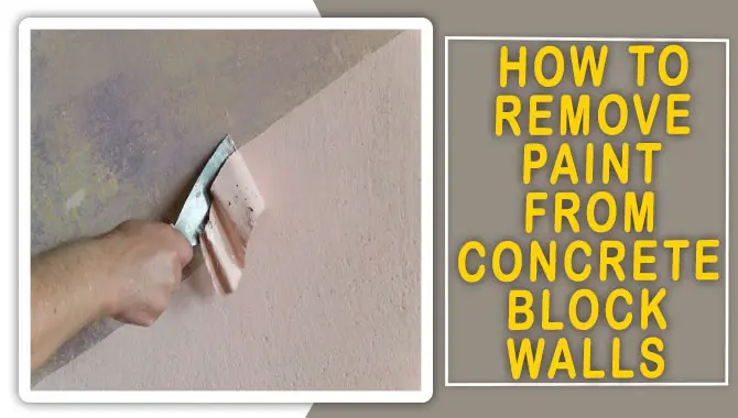 How To Remove Paint From Concrete Block Walls