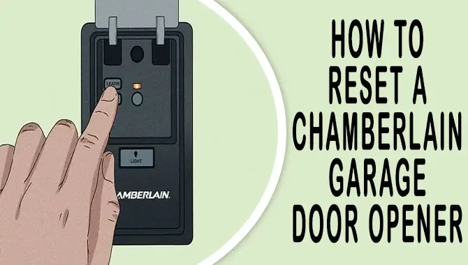 How To Reset A Chamberlain Garage Door Opener