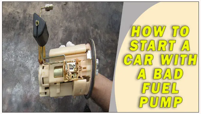 How To Start A Car With A Bad Fuel Pump