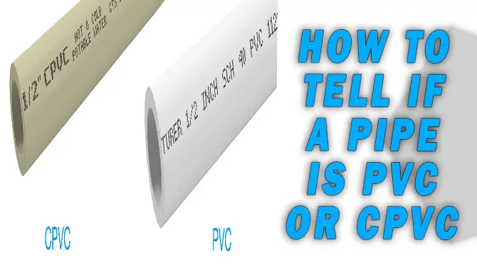 How To Tell If A Pipe Is Pvc Or Cpvc