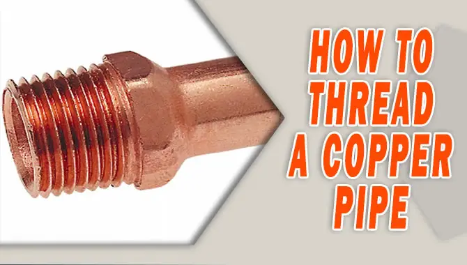 How To Thread A Copper Pipe