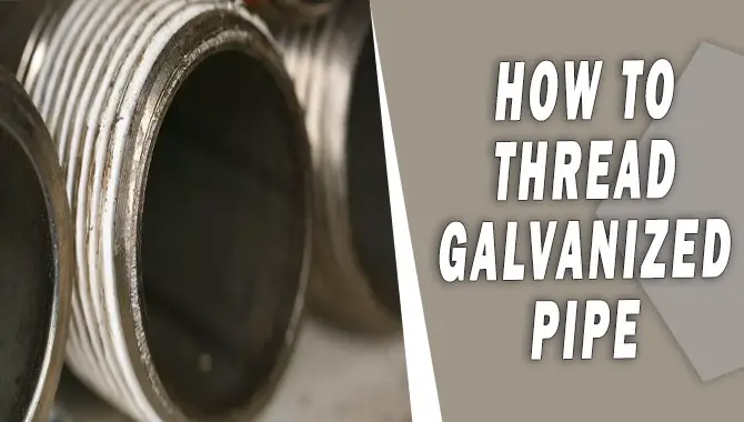 How To Thread Galvanized Pipe