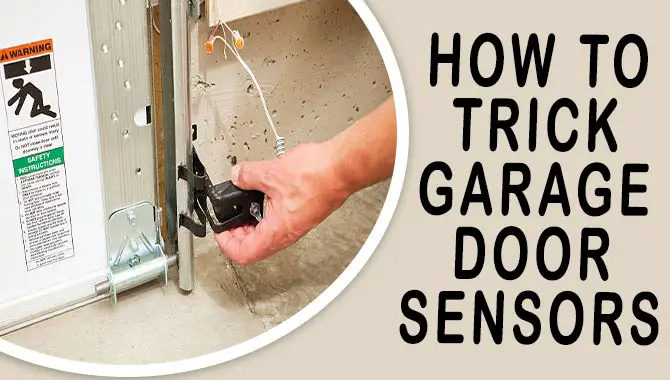 How To Trick Garage Door Sensors