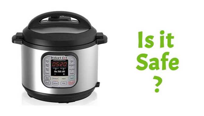 Is An Instant Pot Safe To Use