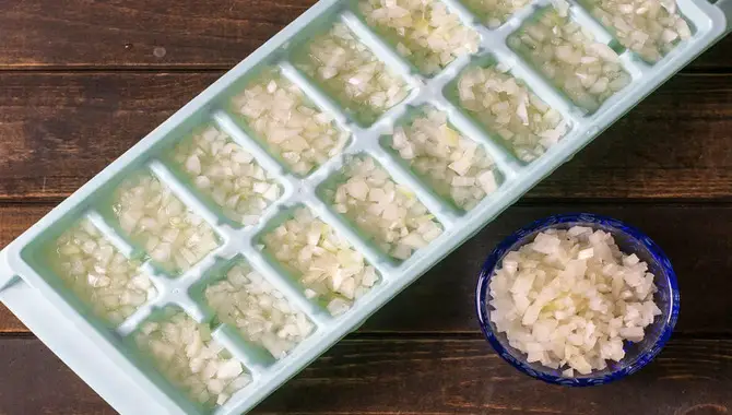 Put Onions In An Ice Cube Tray.
