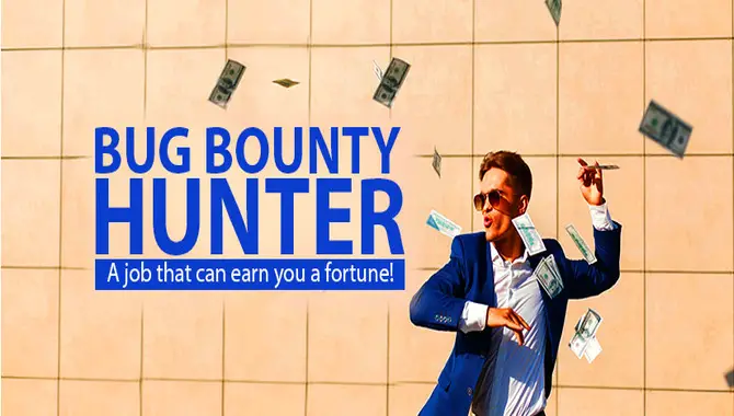 What Is A Bug Bounty Hunter?