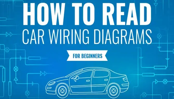 Why Is It Important to Know How to Read Car Wiring Diag.jpg
