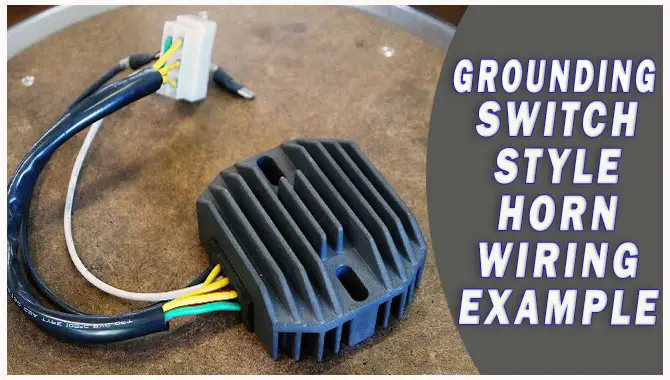 grounding switch style horn wiring example