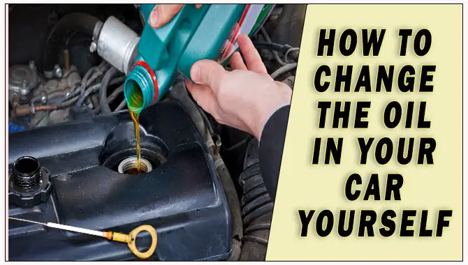 how to change the oil in your car yourself