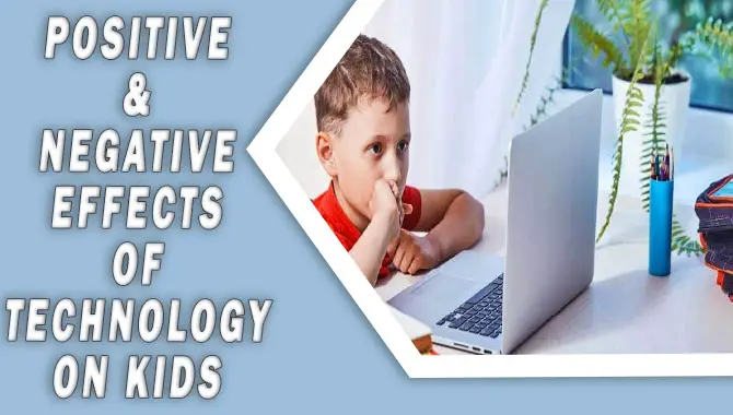 positive & negative effects of technology on kids