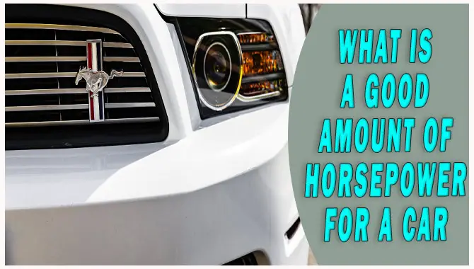 what is a good amount of horsepower for a car