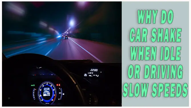 why do car shake when idle or driving slow speeds