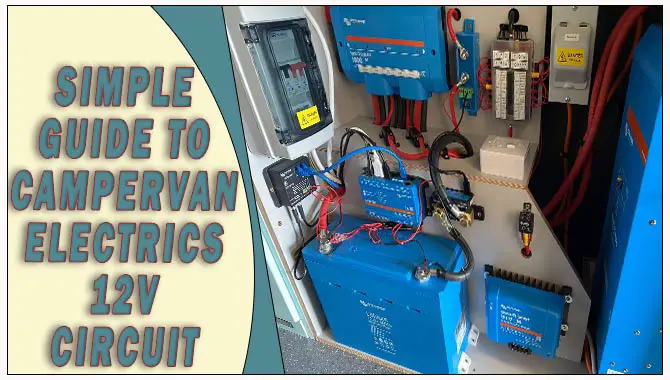 A Simple Guide To Campervan Electrics- 12V Circuit