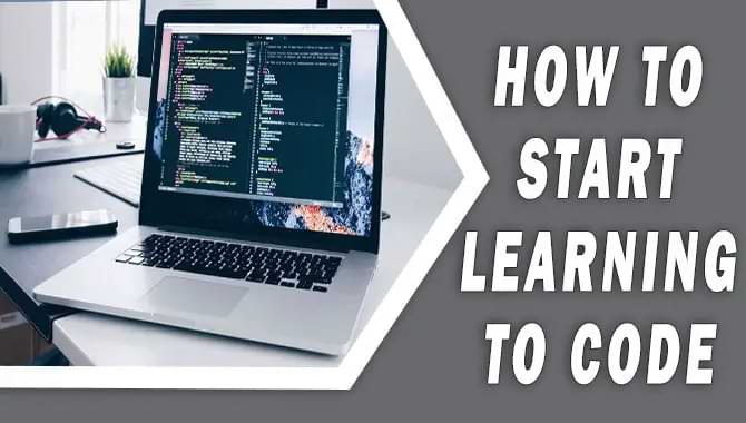 An Ultimate Guide To Starting Learning To Code