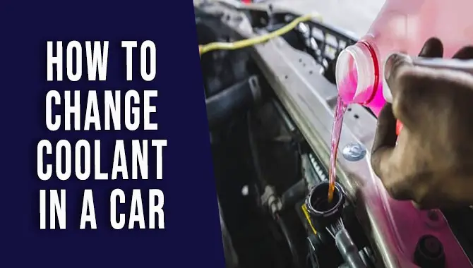 How To Change Coolant In A Car