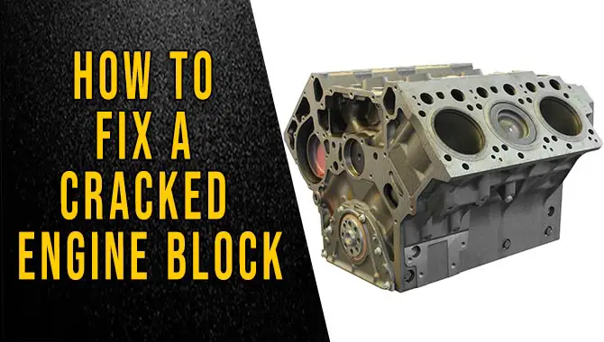 How To Fix A Cracked Engine Block