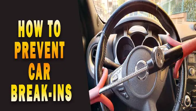 How To Prevent Car Break-Ins