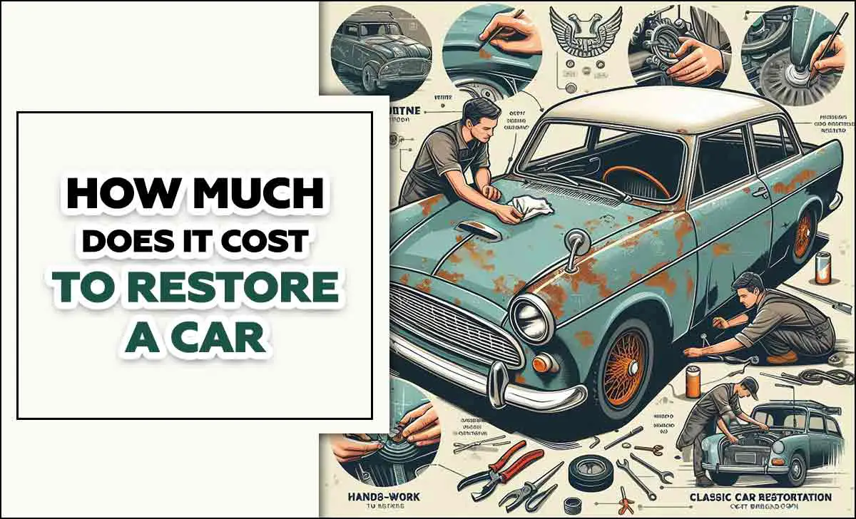 How Much Does It Cost To Restore A Car