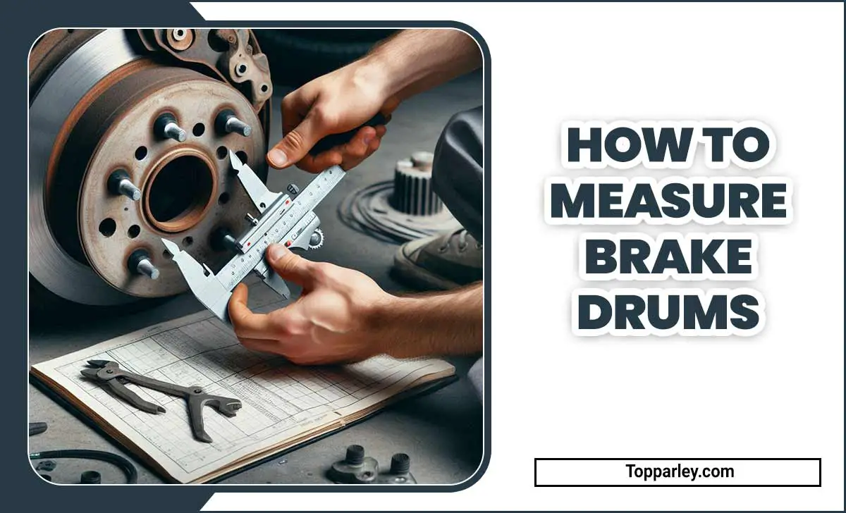 How To Measure Brake Drums