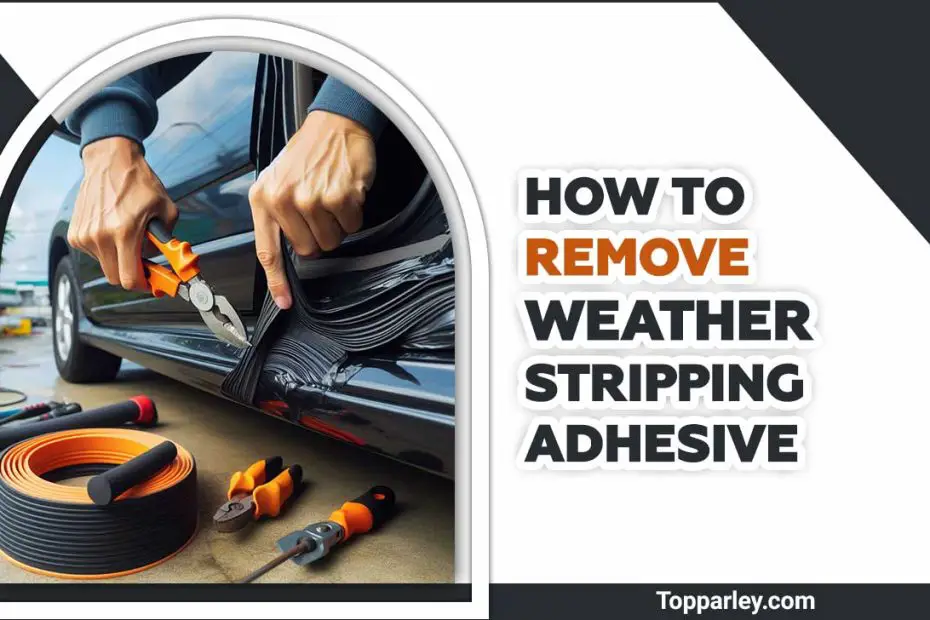 How To Remove Weather Stripping Adhesive
