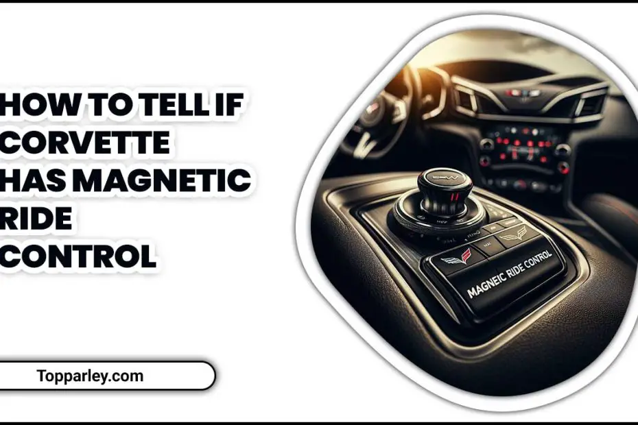 How To Tell If Corvette Has Magnetic Ride Control