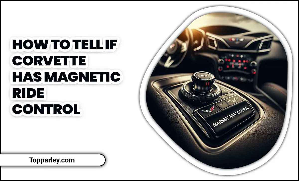 How To Tell If Corvette Has Magnetic Ride Control
