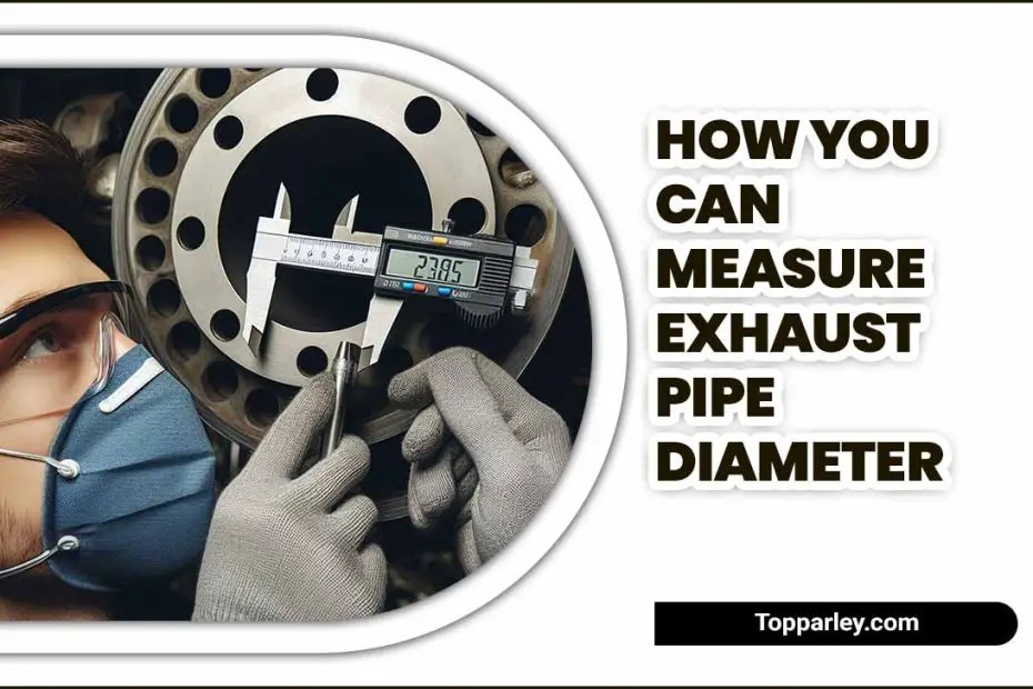 How You Can Measure Exhaust Pipe Diameter