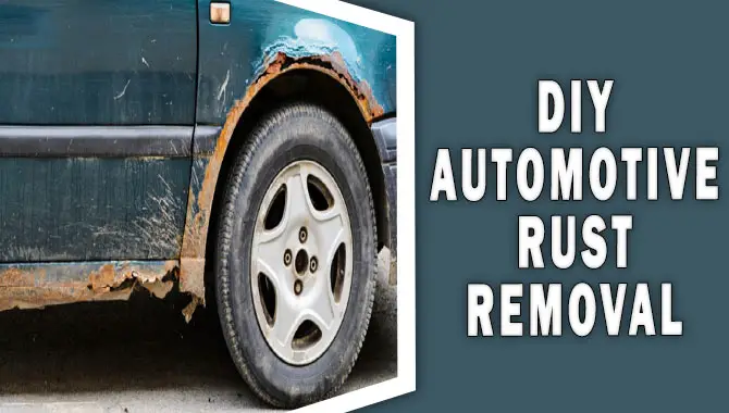 Diy Automotive Rust Removal