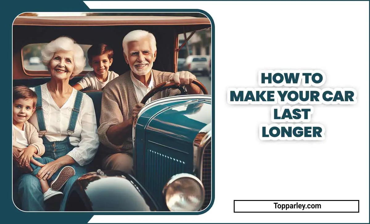 How To Make Your Car Last Longer