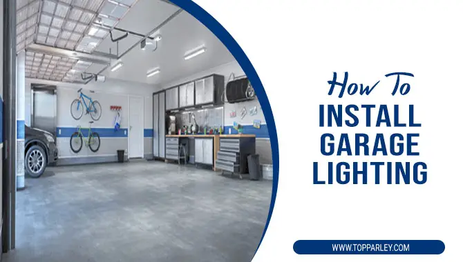 How To Install Garage Lighting