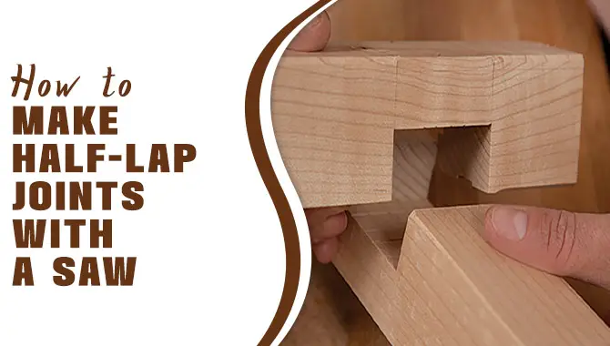How To Make Half-Lap Joints With A Saw